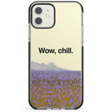 Wow, chill Impact Phone Case for iPhone 11, iphone 12