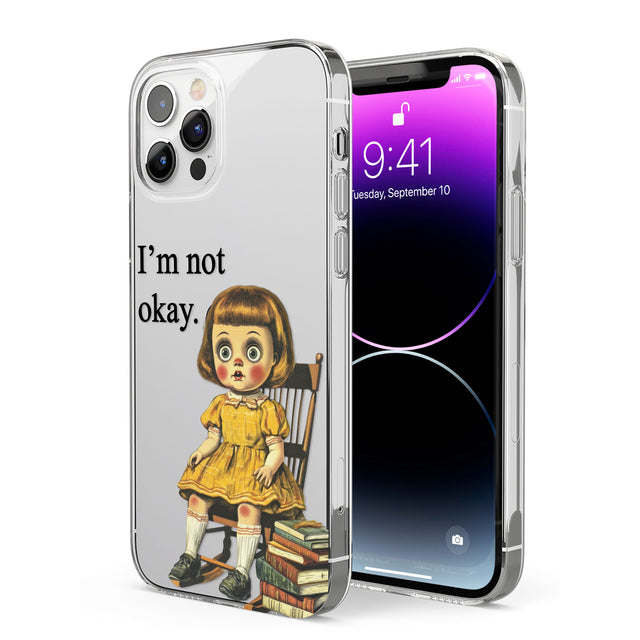 I'm Not Okay Phone Case for iPhone 12 Pro