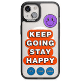 Keep Going Stay Happy Magsafe Black Impact Phone Case for iPhone 13, iPhone 14, iPhone 15