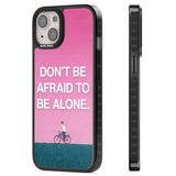 Don't be afraid to be alone Magsafe Black Impact Phone Case for iPhone 13, iPhone 14, iPhone 15