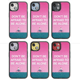 Don't be afraid to be alone Magsafe Black Impact Phone Case for iPhone 13, iPhone 14, iPhone 15