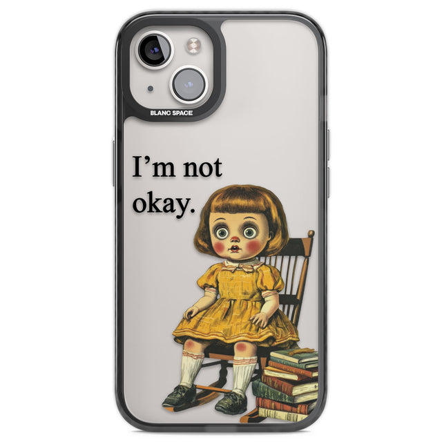 I'm Not Okay Black Impact Phone Case for iPhone 13, iPhone 14, iPhone 15