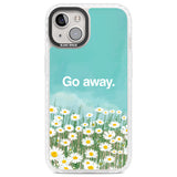 Go away Clear Impact Phone Case for iPhone 13, iPhone 14, iPhone 15