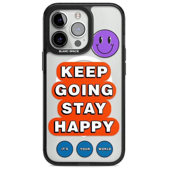 Keep Going Stay Happy Magsafe Black Impact Phone Case for iPhone 13 Pro, iPhone 14 Pro, iPhone 15 Pro