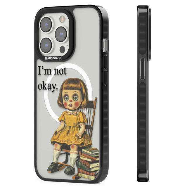 I'm Not Okay Magsafe Black Impact Phone Case for iPhone 13 Pro, iPhone 14 Pro, iPhone 15 Pro