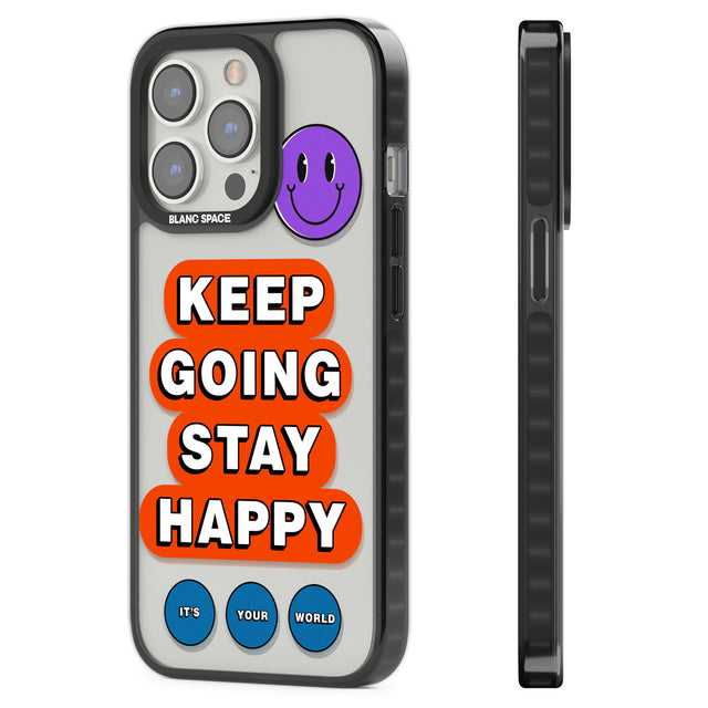 Keep Going Stay Happy Black Impact Phone Case for iPhone 13 Pro, iPhone 14 Pro, iPhone 15 Pro