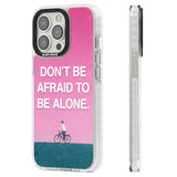 Don't be afraid to be alone Clear Impact Phone Case for iPhone 13 Pro, iPhone 14 Pro, iPhone 15 Pro