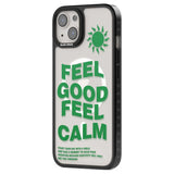 Feel Good Feel Calm (Green) Phone Case iPhone 15 Pro Max / Black Impact Case,iPhone 15 Plus / Black Impact Case,iPhone 15 Pro / Black Impact Case,iPhone 15 / Black Impact Case,iPhone 15 Pro Max / Impact Case,iPhone 15 Plus / Impact Case,iPhone 15 Pro / Impact Case,iPhone 15 / Impact Case,iPhone 15 Pro Max / Magsafe Black Impact Case,iPhone 15 Plus / Magsafe Black Impact Case,iPhone 15 Pro / Magsafe Black Impact Case,iPhone 15 / Magsafe Black Impact Case,iPhone 14 Pro Max / Black Impact Case,iPhone 14 Plus /