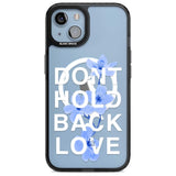 Don't Hold Back Love - Blue & White Phone Case iPhone 15 Plus / Magsafe Black Impact Case,iPhone 15 / Magsafe Black Impact Case,iPhone 14 Plus / Magsafe Black Impact Case,iPhone 14 / Magsafe Black Impact Case,iPhone 13 / Magsafe Black Impact Case Blanc Space