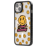 I feel nothing (Clear) Phone Case iPhone 15 Pro Max / Black Impact Case,iPhone 15 Plus / Black Impact Case,iPhone 15 Pro / Black Impact Case,iPhone 15 / Black Impact Case,iPhone 15 Pro Max / Impact Case,iPhone 15 Plus / Impact Case,iPhone 15 Pro / Impact Case,iPhone 15 / Impact Case,iPhone 15 Pro Max / Magsafe Black Impact Case,iPhone 15 Plus / Magsafe Black Impact Case,iPhone 15 Pro / Magsafe Black Impact Case,iPhone 15 / Magsafe Black Impact Case,iPhone 14 Pro Max / Black Impact Case,iPhone 14 Plus / Blac