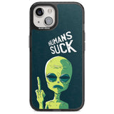 Humans Suck Alien Phone Case iPhone 15 / Magsafe Black Impact Case,iPhone 15 Plus / Magsafe Black Impact Case,iPhone 13 / Magsafe Black Impact Case,iPhone 14 / Magsafe Black Impact Case,iPhone 14 Plus / Magsafe Black Impact Case Blanc Space