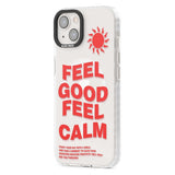 Feel Good Feel Calm (Red) Phone Case iPhone 15 Pro Max / Black Impact Case,iPhone 15 Plus / Black Impact Case,iPhone 15 Pro / Black Impact Case,iPhone 15 / Black Impact Case,iPhone 15 Pro Max / Impact Case,iPhone 15 Plus / Impact Case,iPhone 15 Pro / Impact Case,iPhone 15 / Impact Case,iPhone 15 Pro Max / Magsafe Black Impact Case,iPhone 15 Plus / Magsafe Black Impact Case,iPhone 15 Pro / Magsafe Black Impact Case,iPhone 15 / Magsafe Black Impact Case,iPhone 14 Pro Max / Black Impact Case,iPhone 14 Plus / B