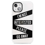 Black Stripes I'm Not Interested Phone Case iPhone 15 Plus / Magsafe Impact Case,iPhone 15 / Magsafe Impact Case Blanc Space