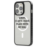 I Have Plans With My Dog Phone Case iPhone 15 Pro Max / Black Impact Case,iPhone 15 Plus / Black Impact Case,iPhone 15 Pro / Black Impact Case,iPhone 15 / Black Impact Case,iPhone 15 Pro Max / Impact Case,iPhone 15 Plus / Impact Case,iPhone 15 Pro / Impact Case,iPhone 15 / Impact Case,iPhone 15 Pro Max / Magsafe Black Impact Case,iPhone 15 Plus / Magsafe Black Impact Case,iPhone 15 Pro / Magsafe Black Impact Case,iPhone 15 / Magsafe Black Impact Case,iPhone 14 Pro Max / Black Impact Case,iPhone 14 Plus / Bl