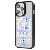 Don't Hold Back Love - Blue & White Phone Case iPhone 15 Pro Max / Black Impact Case,iPhone 15 Plus / Black Impact Case,iPhone 15 Pro / Black Impact Case,iPhone 15 / Black Impact Case,iPhone 15 Pro Max / Impact Case,iPhone 15 Plus / Impact Case,iPhone 15 Pro / Impact Case,iPhone 15 / Impact Case,iPhone 15 Pro Max / Magsafe Black Impact Case,iPhone 15 Plus / Magsafe Black Impact Case,iPhone 15 Pro / Magsafe Black Impact Case,iPhone 15 / Magsafe Black Impact Case,iPhone 14 Pro Max / Black Impact Case,iPhone 1