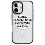 iPhone 16 Pro Max I Have Plans With My Dog Black Impact Phone Case