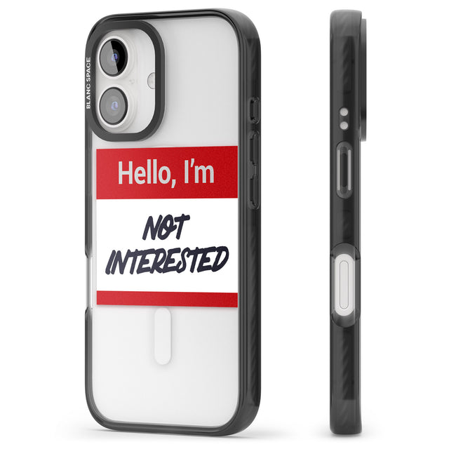 iPhone 16 Pro Max Funny Hello Name Tag Not Interested Black Impact Phone Case