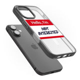 iPhone 16 Pro Max Funny Hello Name Tag Not Interested Black Impact Phone Case