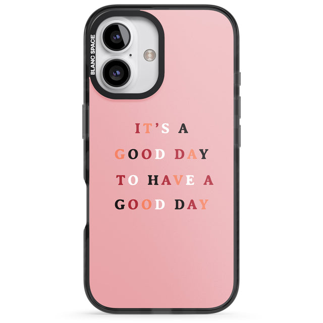 iPhone 16 Pro Max It's a good day to have a good day Black Impact Phone Case