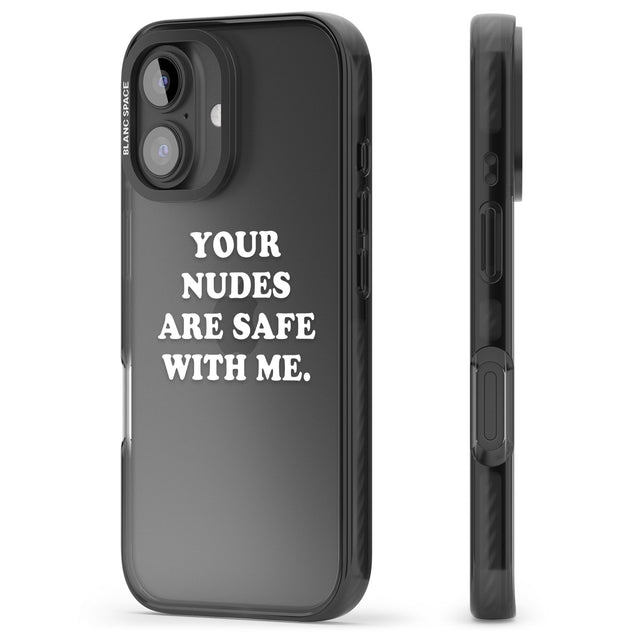 iPhone 16 Pro Max Your nudes are safe with me... WHITE Black Impact Phone Case