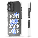 iPhone 16 Pro Max Don't Hold Back Love - Blue & White Black Impact Phone Case