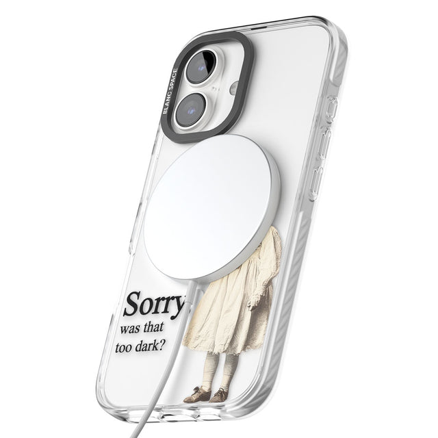 Sorry, Was That Too Dark? Impact Magsafe Phone Case for iPhone 16, iPhone 16 Plus