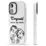 Congrats! You're the worst Impact Phone Case for iPhone 16, iPhone 16 Plus