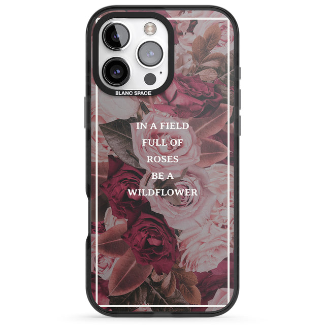 iPhone 16 Pro Max Be a Wildflower Floral Quote Black Impact Phone Case