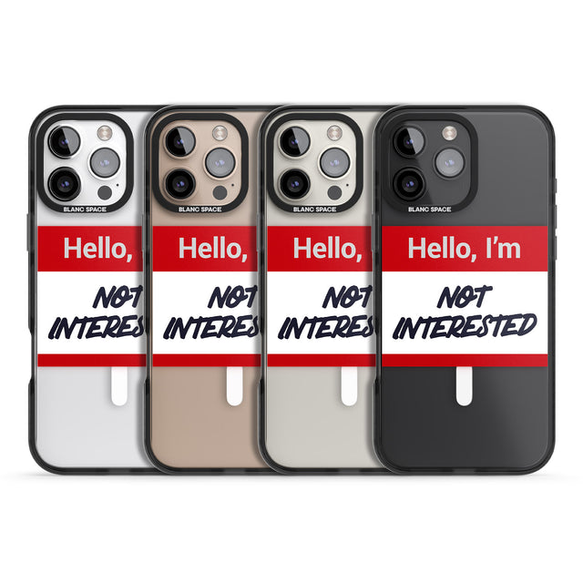 iPhone 16 Pro Max Funny Hello Name Tag Not Interested Black Impact Phone Case