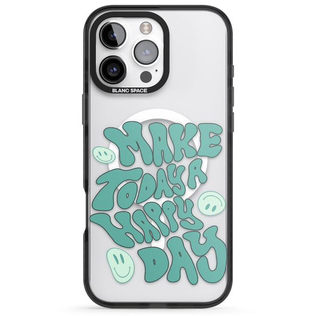 iPhone 16 Pro Max Make Today A Happy Day Black Impact Phone Case