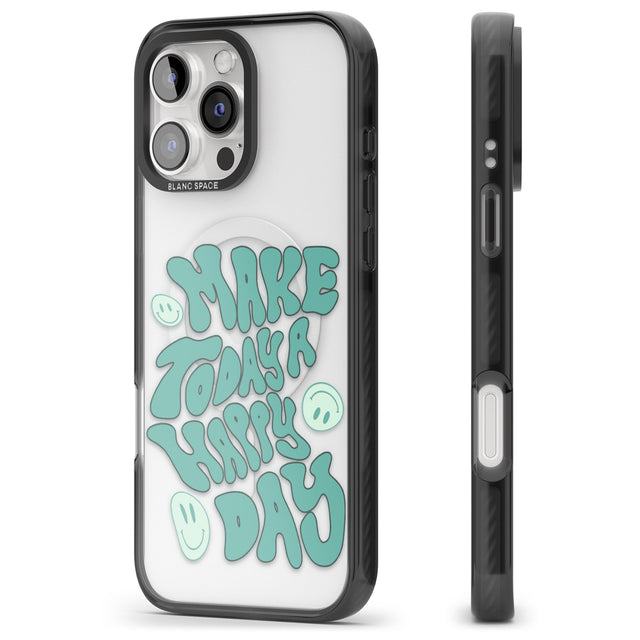 iPhone 16 Pro Max Make Today A Happy Day Black Impact Phone Case