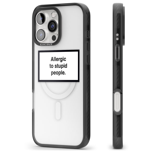 iPhone 16 Pro Max Allergic to stupid people Black Impact Phone Case