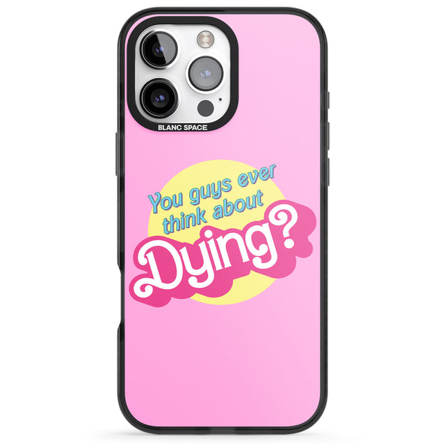 iPhone 16 Pro Max Ever Think About Dying? Black Impact Phone Case