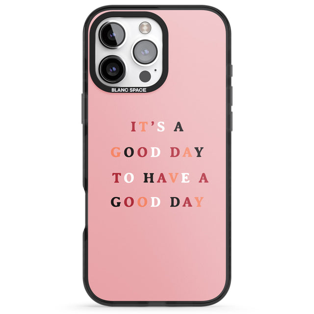 iPhone 16 Pro Max It's a good day to have a good day Black Impact Phone Case