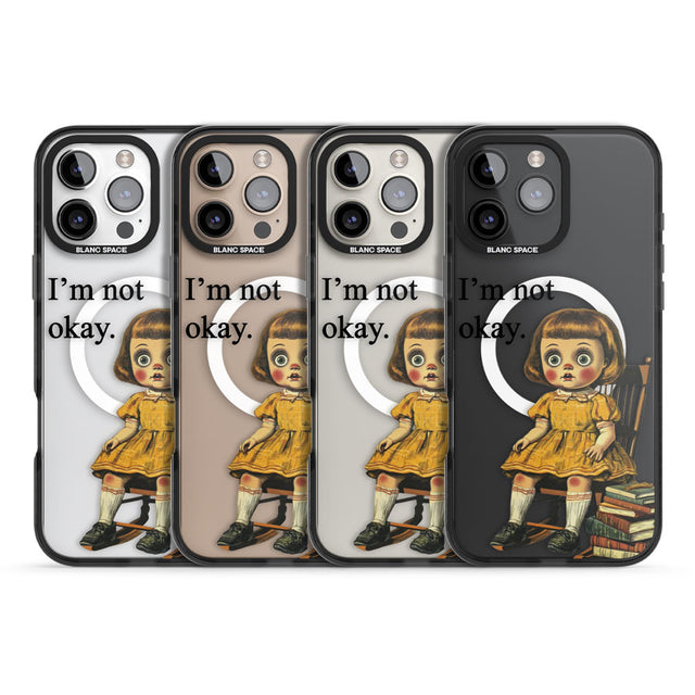 I'm Not Okay Black Impact Magsafe Phone Case for iPhone 16 Pro, iPhone 16 Pro Max