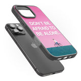 iPhone 16 Pro Max Don't be afraid to be alone Black Impact Phone Case