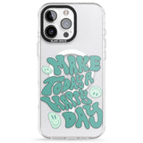 iPhone 16 Pro Max Make Today A Happy Day Black Impact Phone Case