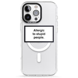 iPhone 16 Pro Max Allergic to stupid people Black Impact Phone Case