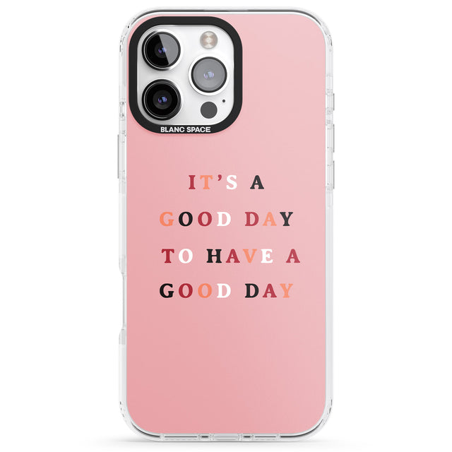 iPhone 16 Pro Max It's a good day to have a good day Black Impact Phone Case