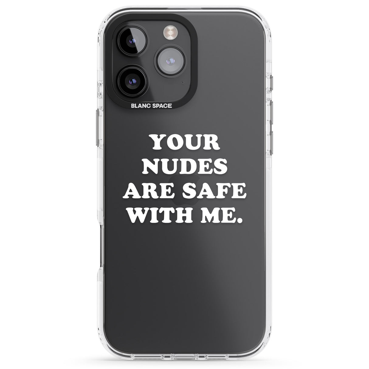 iPhone 16 Pro Max Your nudes are safe with me... WHITE Black Impact Phone Case