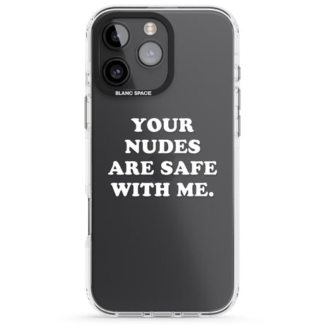 iPhone 16 Pro Max Your nudes are safe with me... WHITE Black Impact Phone Case