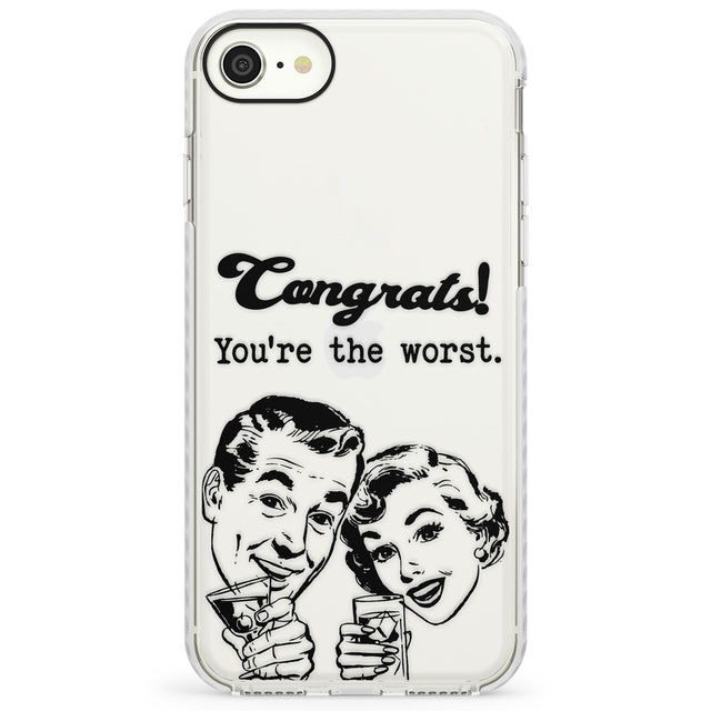 Congrats! You're the worstImpact Phone Case for iPhone SE