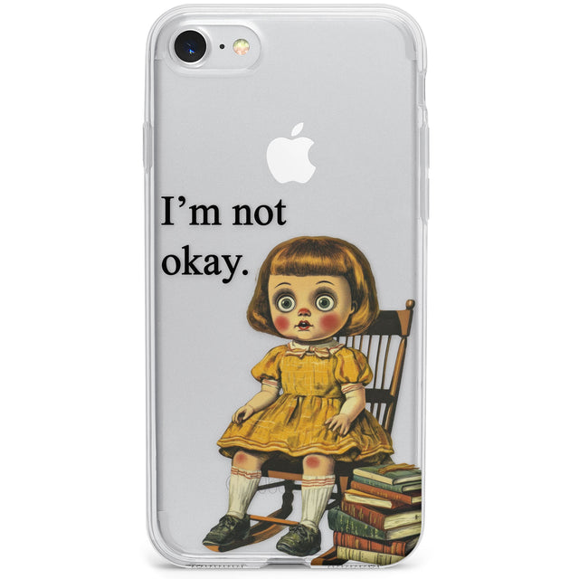 I'm Not Okay Phone Case for iPhone SE 2020, iPhone SE 2022