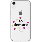 So Demure Phone Case for iPhone X, XS Max, XR