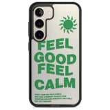 Feel Good Feel Calm (Green) Phone Case Samsung S22 / Black Impact Case,Samsung S23 / Black Impact Case Blanc Space