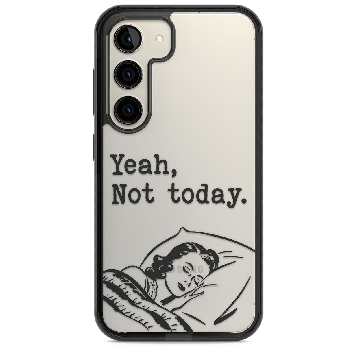 Yeah, Not Today Impact Phone Case for Samsung Galaxy S24, Samsung Galaxy S23, Samsung Galaxy S22