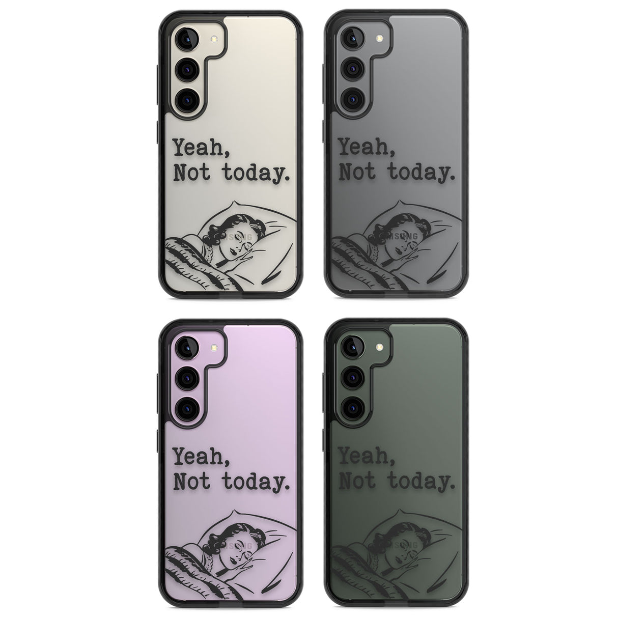 Yeah, Not Today Impact Phone Case for Samsung Galaxy S24, Samsung Galaxy S23, Samsung Galaxy S22