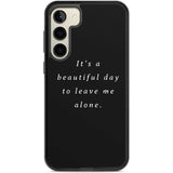 Leave me alone Phone Case Samsung S22 Plus / Black Impact Case,Samsung S23 Plus / Black Impact Case Blanc Space