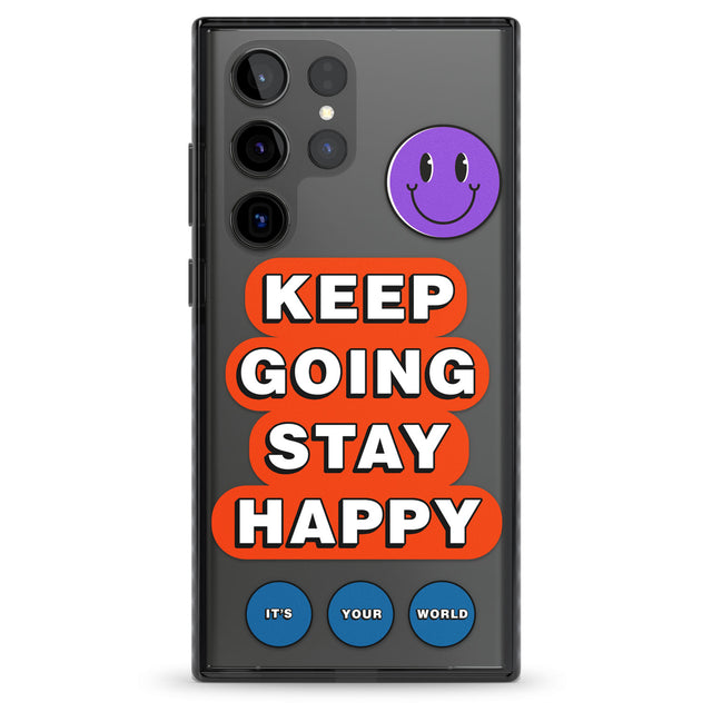 Keep Going Stay Happy Impact Phone Case for Samsung Galaxy S24 Ultra , Samsung Galaxy S23 Ultra, Samsung Galaxy S22 Ultra