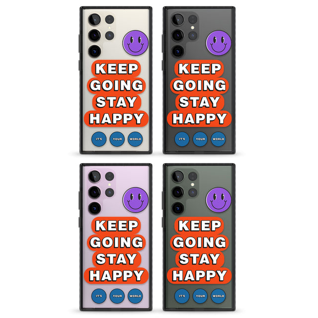 Keep Going Stay Happy Impact Phone Case for Samsung Galaxy S24 Ultra , Samsung Galaxy S23 Ultra, Samsung Galaxy S22 Ultra